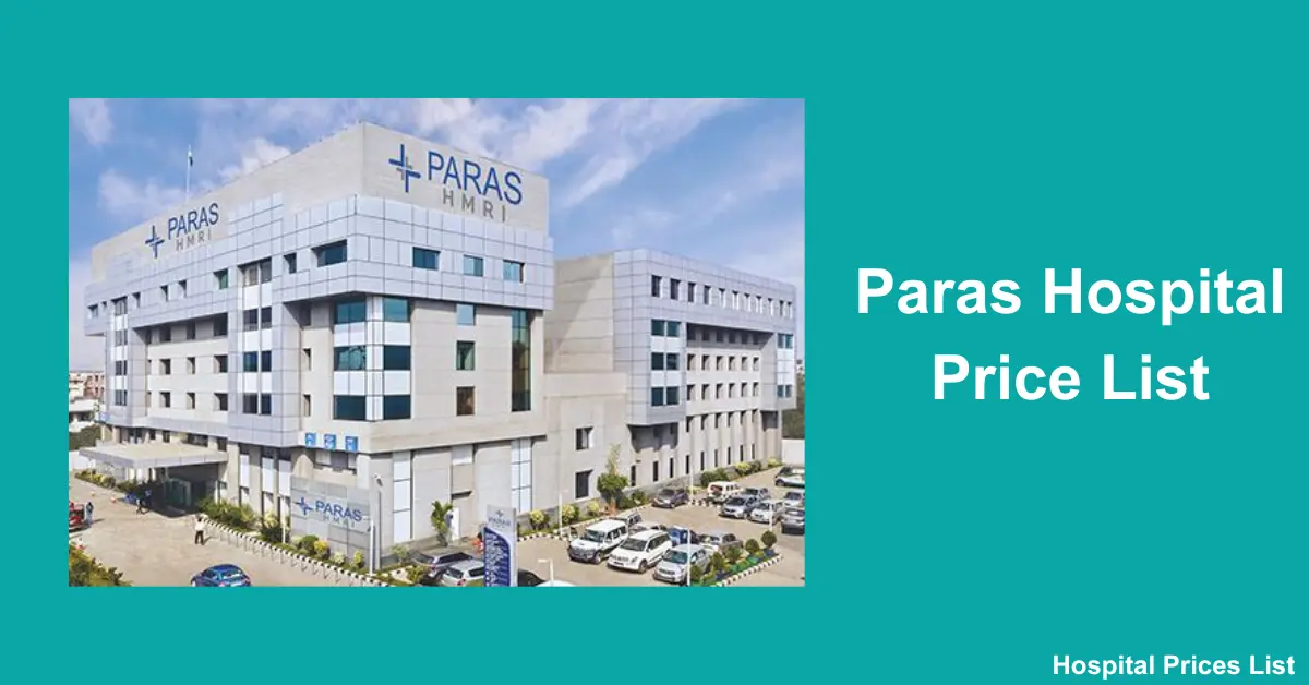 Paras Hospital Price List