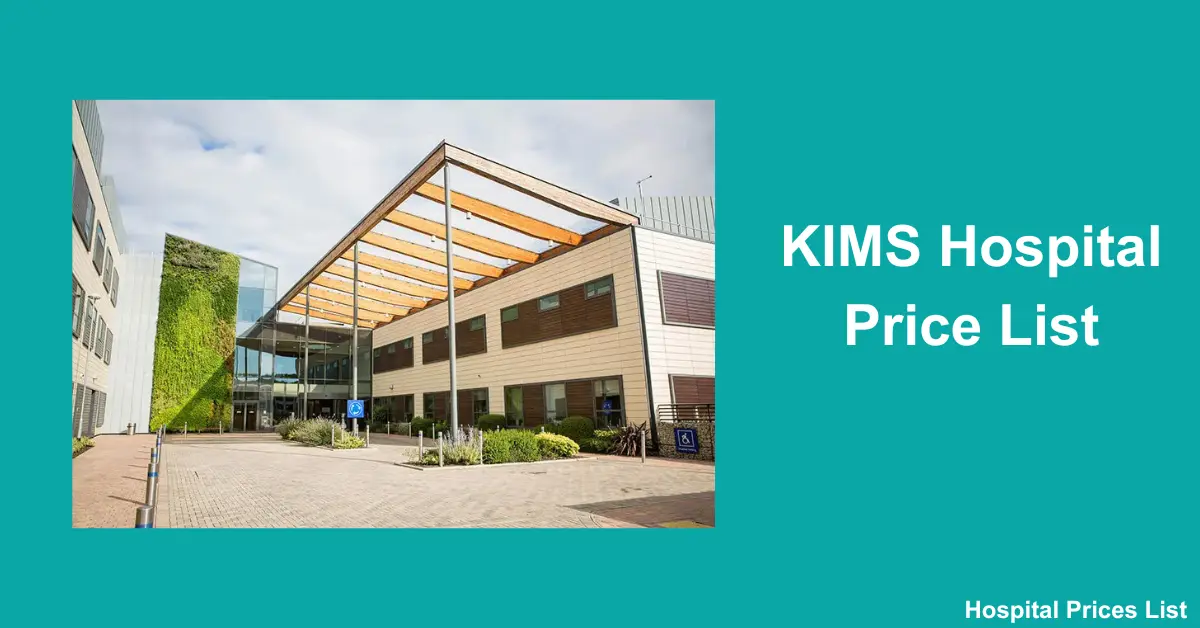 KIMS Hospital Price List