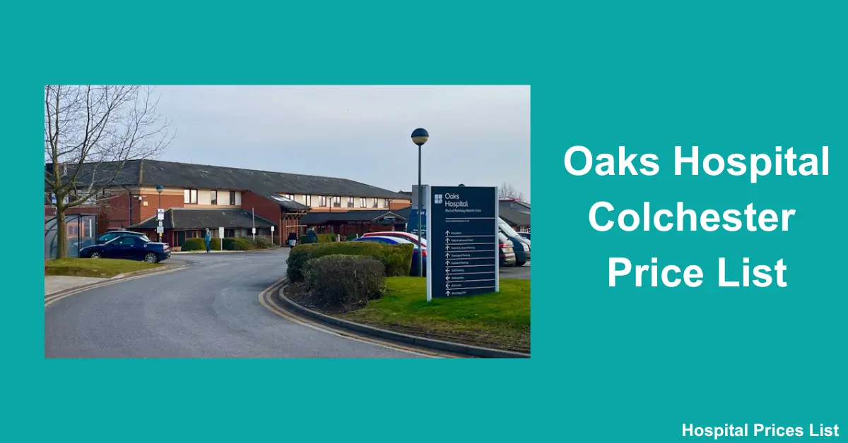 Oaks Hospital Colchester Price List