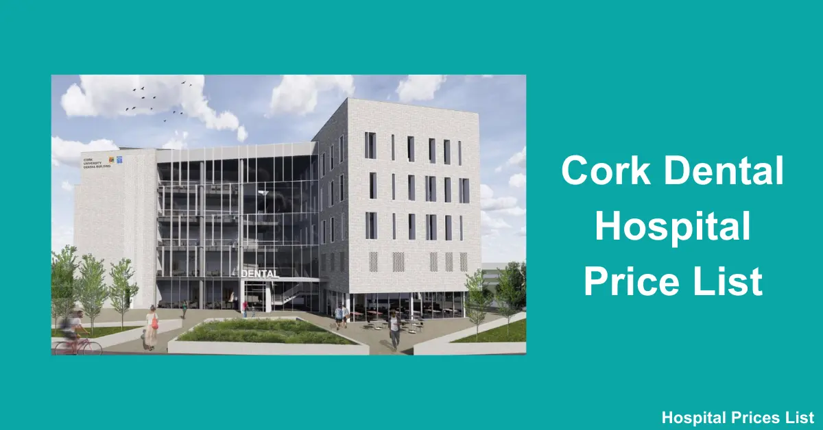 Cork Dental Hospital Price List