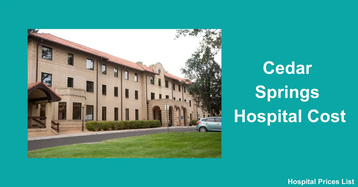 cedar springs hospital cost